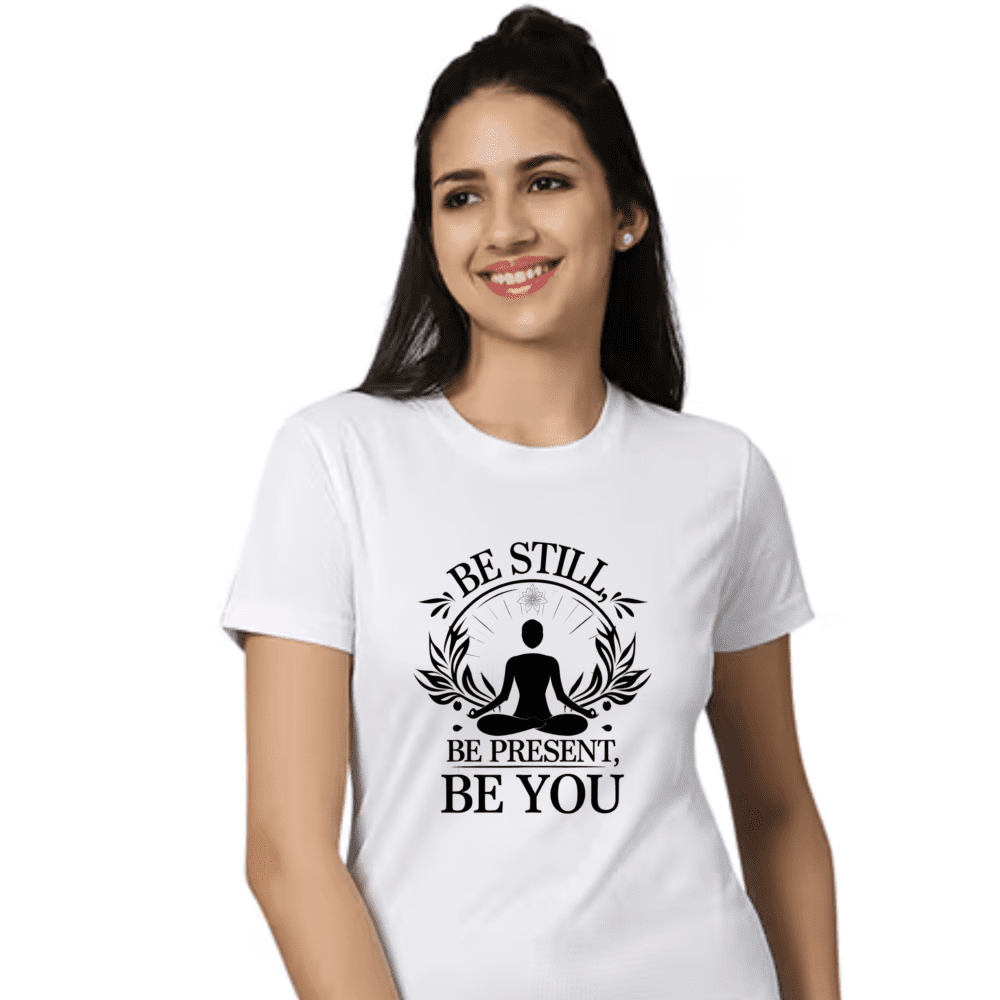 Be Still, Be Present, Be You