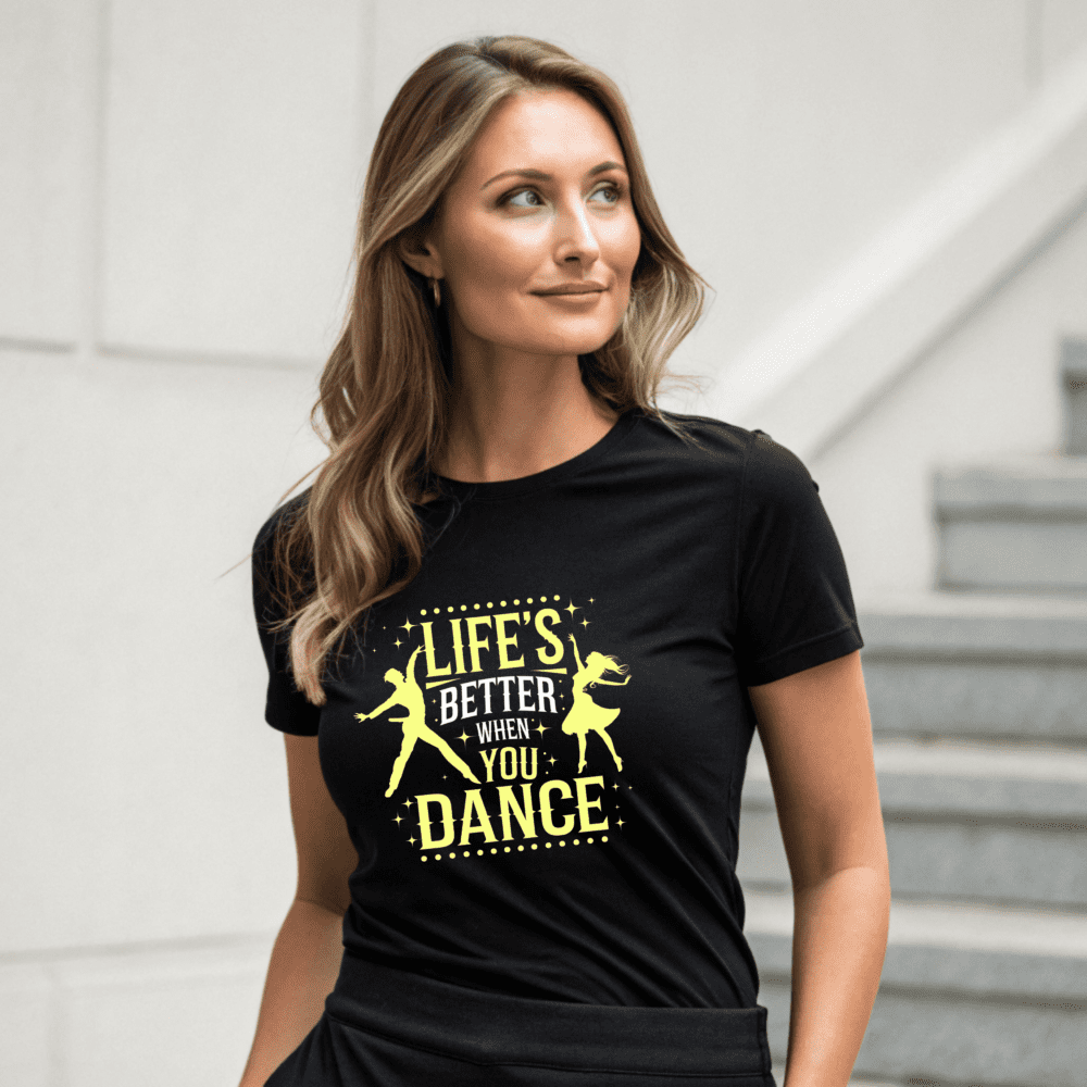 Life's Better ,When You Dance