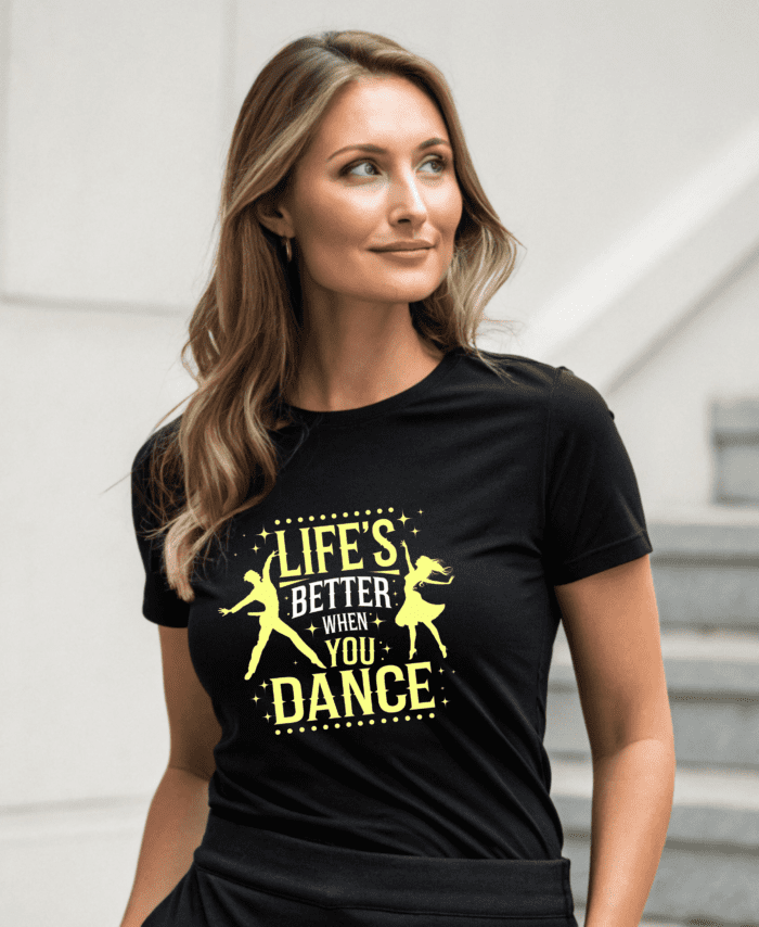 Life's Better ,When You Dance