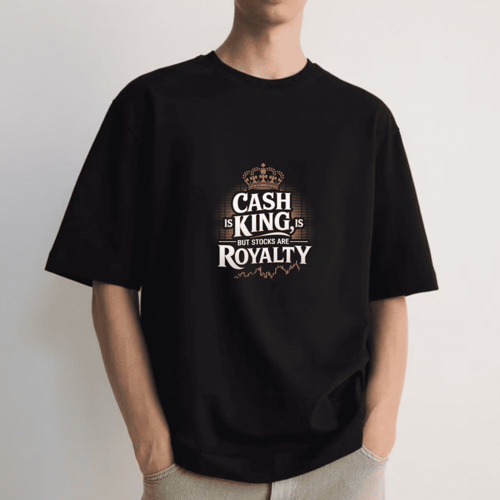 Cash Is King, But Stocks Are Royalty Tshirt